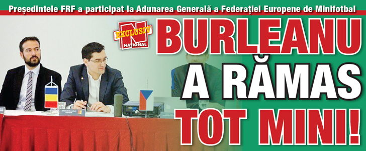 EXCLUSIV Presedintele Federatiei Romane de Fotbal se ocupa tot de minifotbal