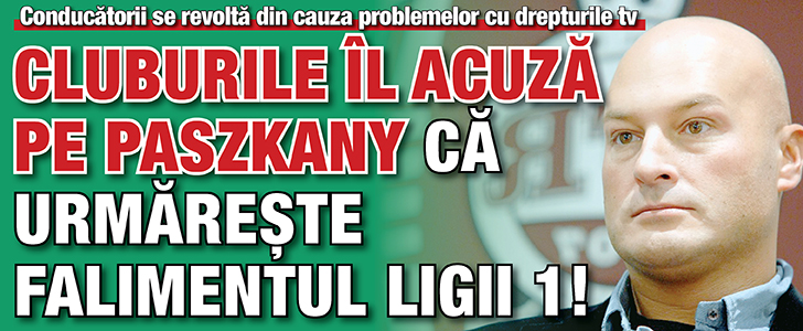 Cluburile il acuza pe Paszkany ca urmareste falimentul Ligii 1!