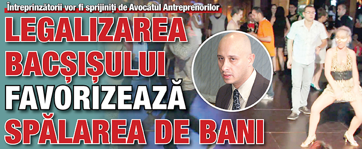 Legalizarea bacsisului favorizeaza spalarea de bani