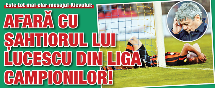 Afara cu Sahtior din Liga Campionilor!