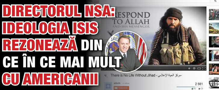 Directorul  NSA: Ideologia ISIS rezoneaza din ce in ce mai mult cu americanii