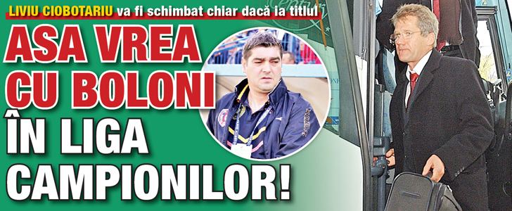 ASA vrea cu Boloni in Liga Campionilor!