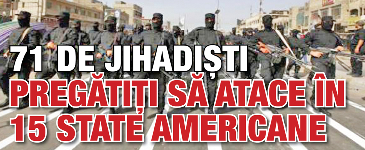 71 de jihadisti pregatiti sa atace in 15 state americane