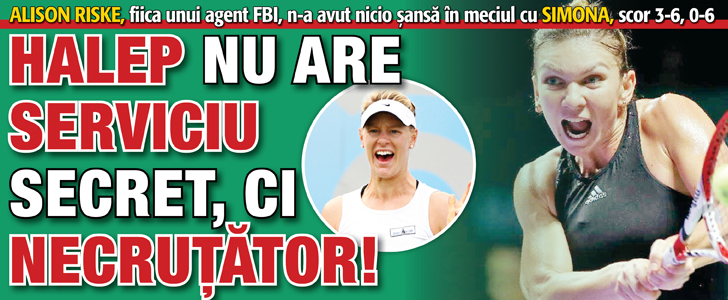 Halep nu are serviciu secret, ci necrutator!