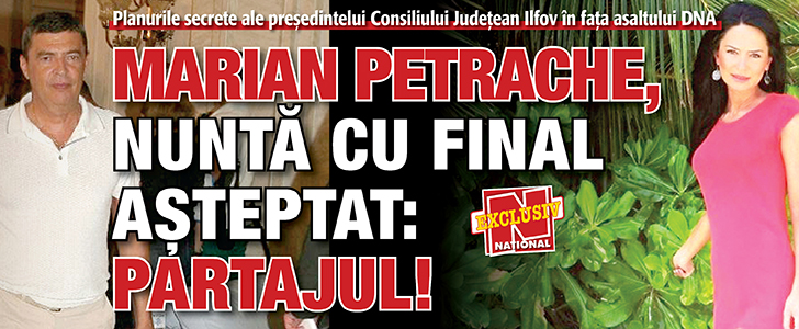 Marian Petrache, nunta cu final asteptat: partajul!