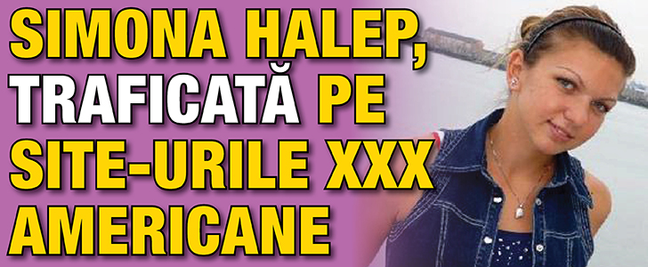 Simona Halep, traficata pe siteurile XXX americane