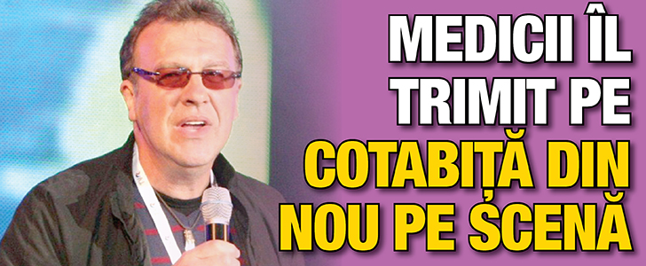 Medicii il trimit pe Cotabita din nou pe scena