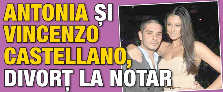 Antonia si Vincenzo Castellano, divort la notar