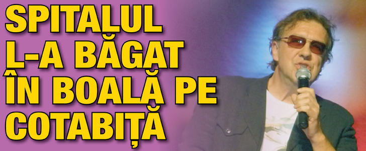 Spitalul l-a bagat in boala pe Gabi Cotabita
