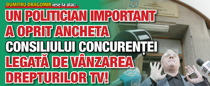 Un politician important a oprit ancheta Consiliului Concurentei legata de vanzarea drepturilor tv!