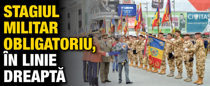 Stagiul militar obligatoriu, in linie dreapta