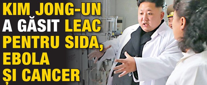 Kim Jong-un a gasit leac pentru SIDA, Ebola si cancer