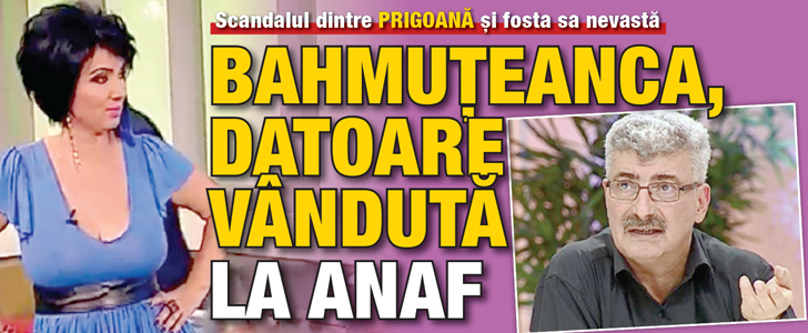 Bahmuteanca, datoare vanduta la ANAF