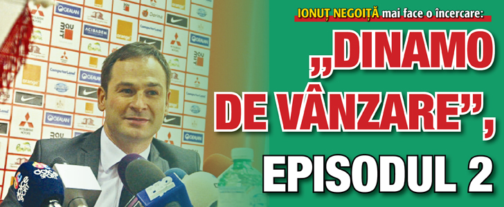 Ionut Negoita mai face o incercare: „Dinamo de vanzare”, episodul 2