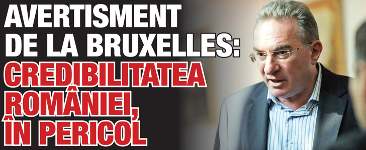 Avertisment de la Bruxelles: Credibilitatea Romaniei, in pericol