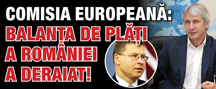 Comisia Europeana: Balanta de plati a Romaniei a deraiat!