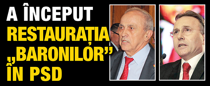 A inceput restauratia „baronilor” in PSD