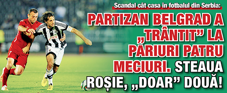Adversara Stelei a „trantit” la pariuri patru meciuri. Steaua Rosie, „doar” doua!