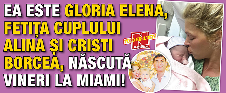FOTO EXCLUSIV! Ea este Gloria Elena, fetita cuplului Alina si Cristi Borcea, nascuta vineri la Miami!