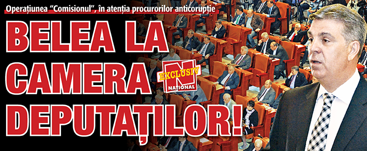 Belea la Camera Deputatilor! Operatiunea “Comisionul”, in atentia procurorilor anticoruptie