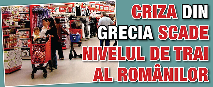 Criza din Grecia scade nivelul de trai al romanilor