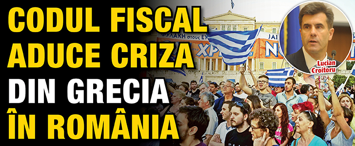 Codul fiscal aduce criza din Grecia in Romania