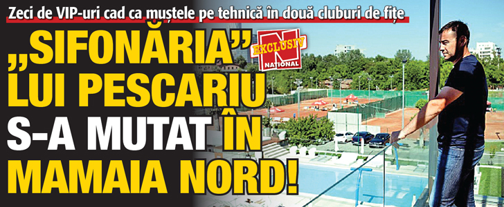 „Sifonaria” lui Pescariu s-a mutat in Mamaia Nord!