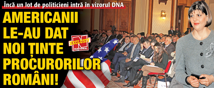 Americanii le-au dat noi tinte procurorilor romani! Inca un lot de politicieni intra in vizorul DNA