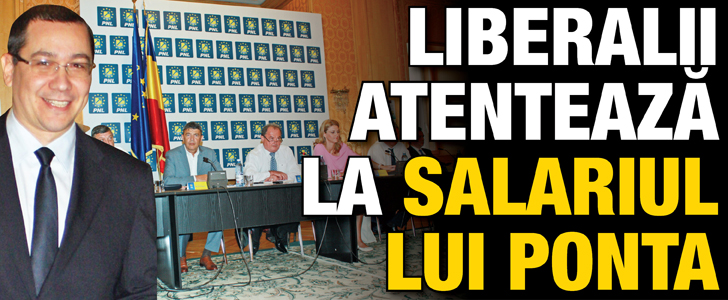 Liberalii atenteaza la salariul lui Ponta