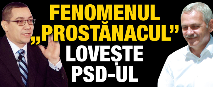 Fenomenul „prostanacul” loveste PSD-ul