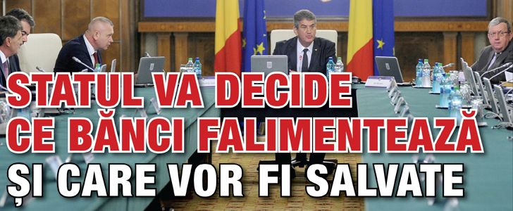 Statul va decide ce banci falimenteaza si care vor fi salvate