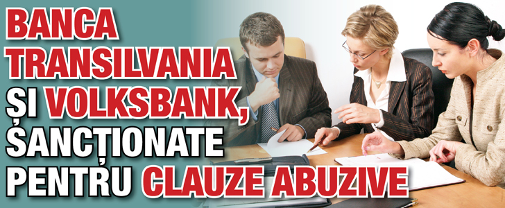 Banca Transilvania si Volksbank, sanctionate pentru clauze abuzive