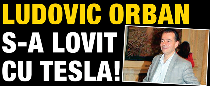 Ludovic Orban s-a lovit cu tesla!