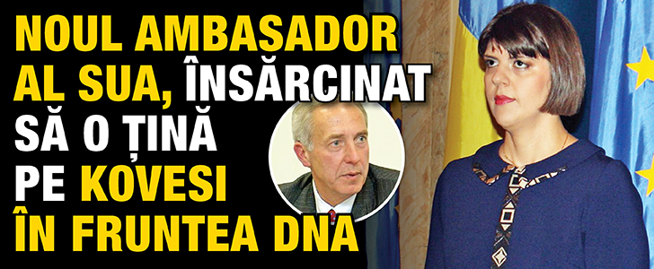 Noul ambasador american, insarcinat sa o tina pe Kovesi in fruntea DNA