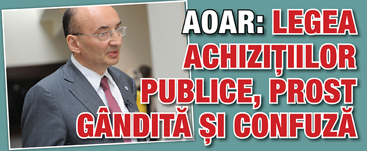 AOAR: Legea achizitiilor publice, prost gandita si confuza