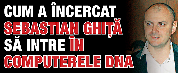 Cum a incercat Ghita sa intre in computerele DNA