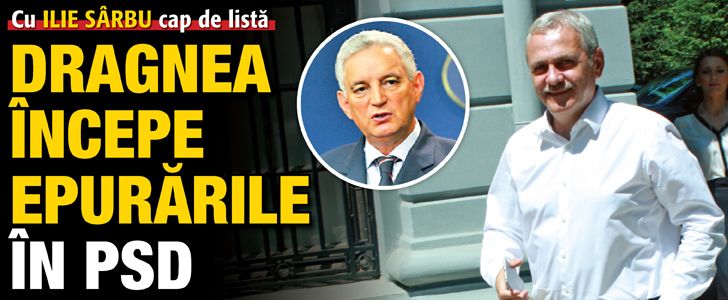 Dragnea incepe epurarile in PSD, cu Ilie Sarbu cap de lista
