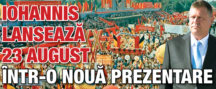 Iohannis lanseaza 23 August intr-o noua prezentare