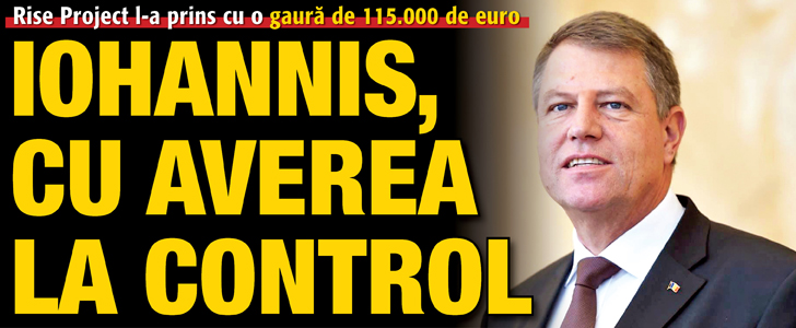 Iohannis, cu averea la control!