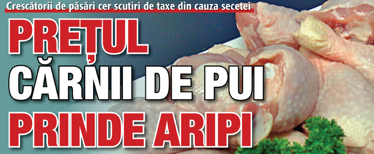 Pretul carnii de pui prinde aripi!