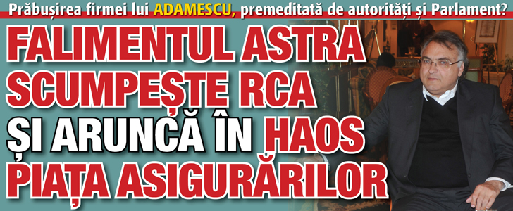 Falimentul Astra scumpeste RCA si arunca in haos piata asigurarilor!