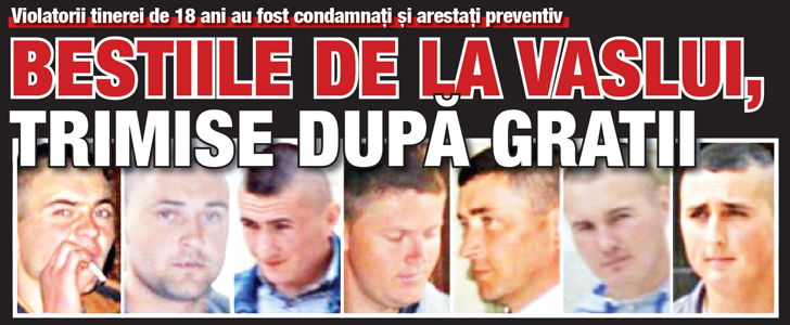 Bestiile de la Vaslui, trimise dupa gratii