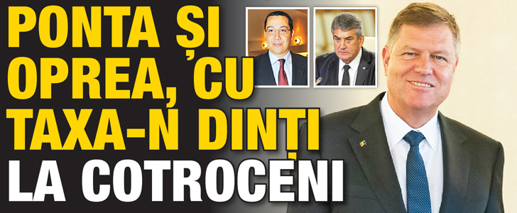 Ponta si Oprea, cu taxa-n dinti la Cotroceni