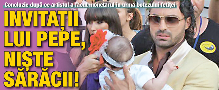 Concluzie dupa ce artistul a facut monetarul dupa botezul fetitei: invitatii lui Pepe, niste saracii!