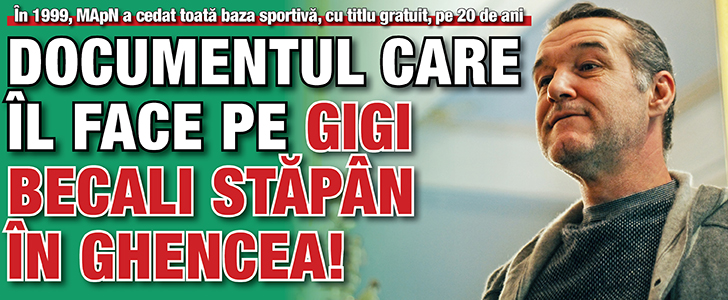 Documentul care il face pe Gigi Becali stapan in Ghencea!