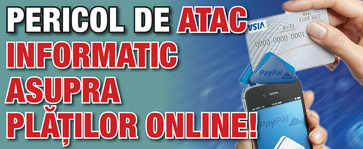 Pericol de atac informatic asupra platilor online!