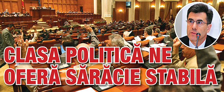 Clasa politica ne ofera saracie stabila!