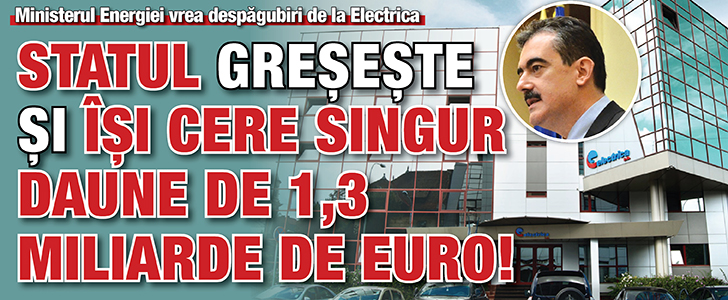 Statul greseste si isi cere singur daune de 1,3 miliarde de euro