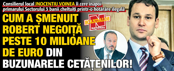 Cum a smenuit Robert Negoita peste 10 milioane de euro din buzunarele cetatenilor!