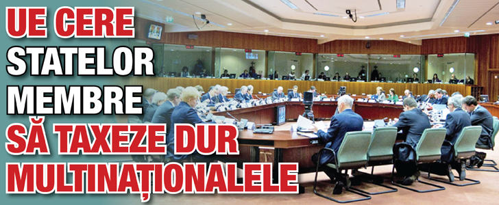 UE cere statelor membre sa taxeze dur multinationalele